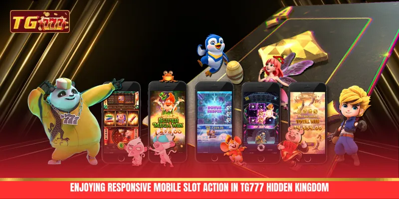 Enjoying responsive mobile slot action in TG777 Hidden Kingdom Enjoying responsive mobile slot action in TG777 Hidden Kingdom