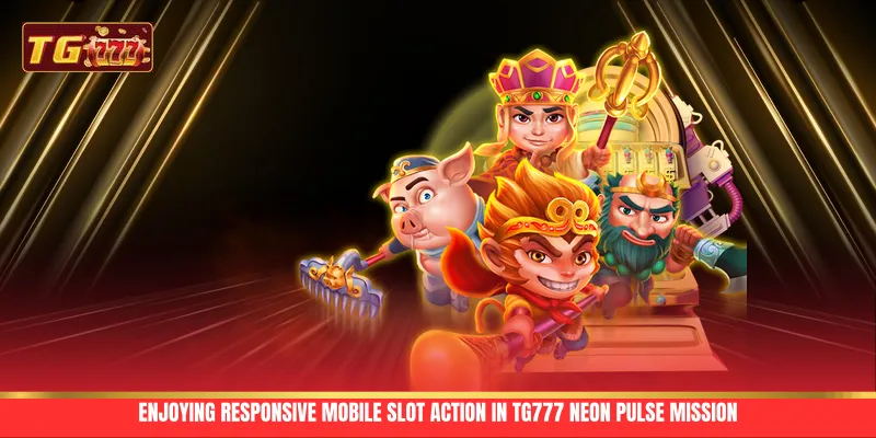 Enjoying responsive mobile slot action in TG777 Neon Pulse Mission