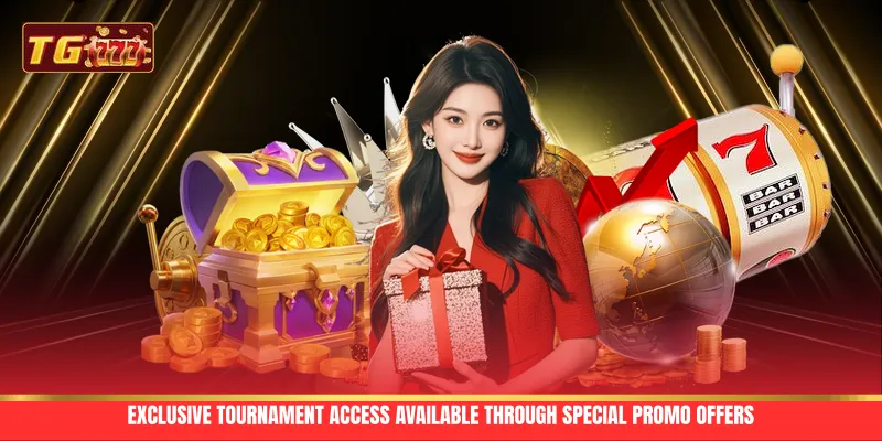 Exclusive tournament access available through special promo offers Exclusive tournament access available through special promo offers