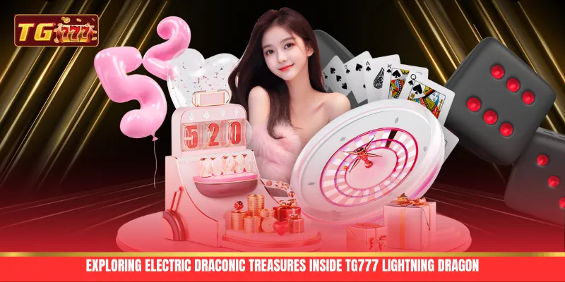 Exploring electric draconic treasures inside TG777 Lightning Dragon