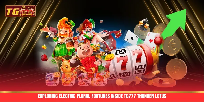 Exploring electric floral fortunes inside TG777 Thunder Lotus Exploring electric floral fortunes inside TG777 Thunder Lotus