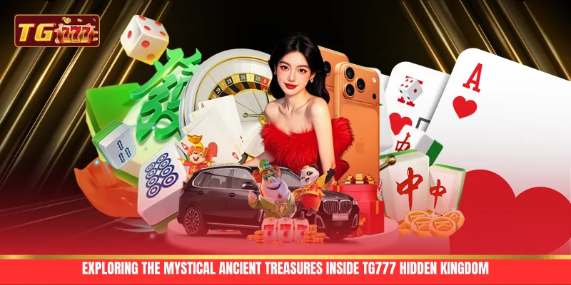 Exploring the mystical ancient treasures inside TG777 Hidden Kingdom Exploring the mystical ancient treasures inside TG777 Hidden Kingdom