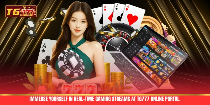 Immerse yourself in real-time gaming streams at TG777 online portal.