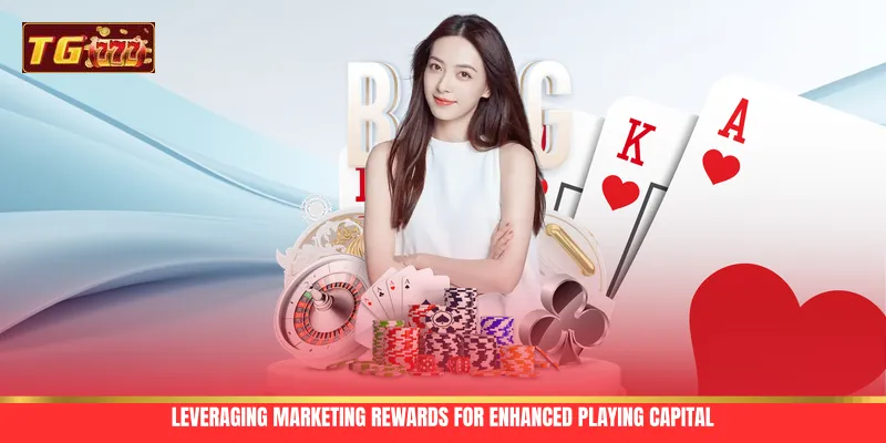 Leveraging marketing rewards for enhanced playing capital