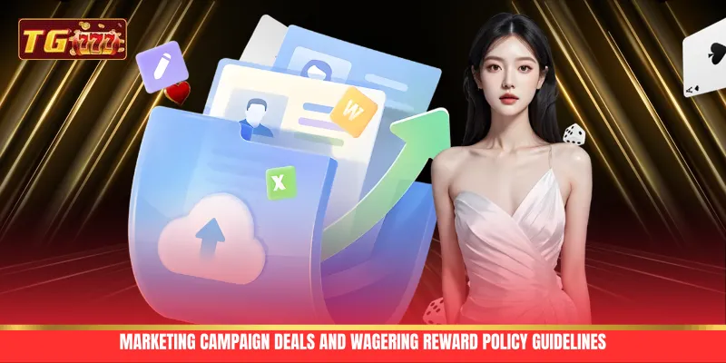 Marketing campaign deals and wagering reward policy guidelines Marketing campaign deals and wagering reward policy guidelines
