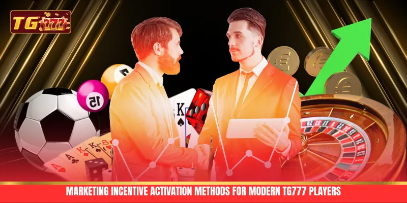 Marketing incentive activation methods for modern TG777 players Marketing incentive activation methods for modern TG777 players