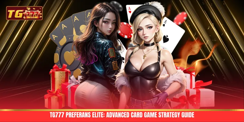 TG777 Preferans Elite: Advanced Card Game Strategy Guide